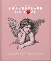 The Little Book of Shakespeare on Love