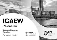 ICAEW, for Exams in 2023. Business Planning: Taxation