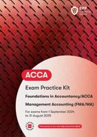 FIA Foundations in Management Accounting FMA (ACCA F2). Practice and Revision Kit