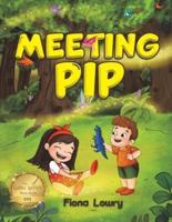 Meeting Pip
