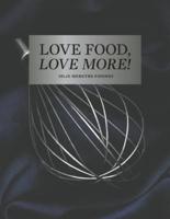 Love Food, Love More