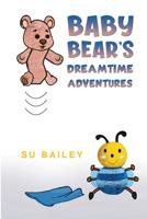Baby Bear's Dreamtime Adventures