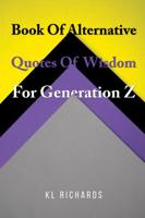 Book of Alternative Quotes of Wisdom for Generation Z