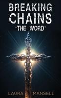 Breaking Chains - 'The Word'