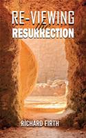 Re-Viewing the Resurrection