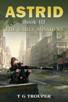Astrid. Book III The Early Missions
