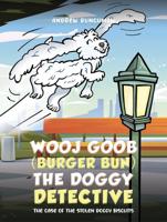 Wooj Goob (Burger Bun) the Doggy Detective