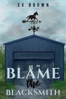 Blame the Blacksmith