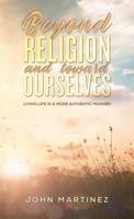 Beyond Religion and Toward Ourselves