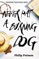 Never Pat a Burning Dog