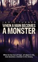When a Man Becomes a Monster