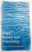 Hope, Beauty and Friendship