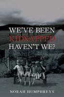 We've Been Kidnapped - Haven't We?