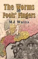 The Worms in Fools' Fingers