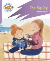 Reading Planet: Rocket Phonics - First Steps - The Big Dig (Lilac Plus)
