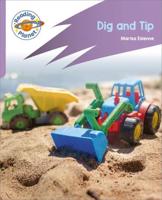 Reading Planet: Rocket Phonics - First Steps - Dig and Tip (Lilac Plus)