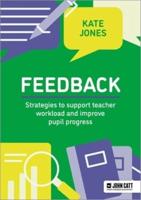 Feedback: Strategies to Support Teacher Workload and Student Progress