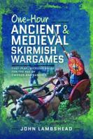 One-Hour Ancient and Medieval Skirmish Wargames