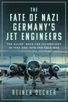 The Fate of Nazi Germany's Jet Engineers