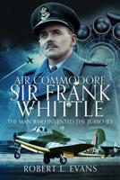 Air Commodore Sir Frank Whittle