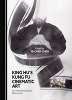 King Hu's Kung Fu Cinematic Art