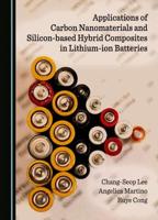 Applications of Carbon Nanomaterials and Silicon-Based Hybrid Composites in Lithium-Ion Batteries