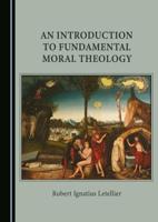 An Introduction to Fundamental Moral Theology
