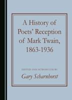 A History of Poets' Reception of Mark Twain, 1863-1936