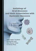 Aetiology of Oral Diseases and Their Association With Systemic Diseases