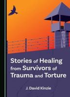 Stories of Healing from Survivors of Trauma and Torture