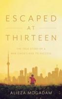 Escaped at Thirteen