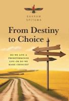 From Destiny to Choice