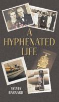 A Hyphenated Life