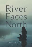 River Faces North