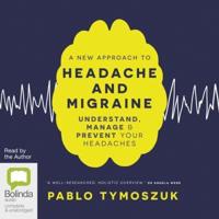 A New Approach to Headache and Migraine