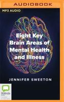 Eight Key Brain Areas of Mental Health and Illness