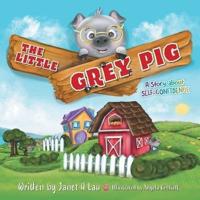 The Little Grey Pig: A Story About Self-Confidence