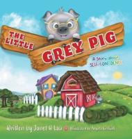 The Little Grey Pig: A Story About Self-Confidence