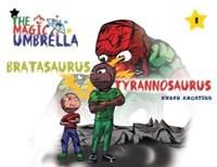 The Magic Umbrella: Bratasaurus Vs Tyrannosaurus