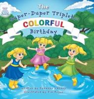 Colorful Birthday: The Super-Duper Triplets