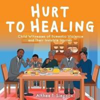 Hurt to Healing: Child Witnesses of Domestic Violence and Their Invisible Injuries