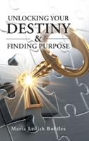 Unlocking your Destiny & Finding Purpose