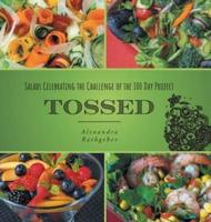 Tossed: Salads Celebrating the Challenge of the 100 Day Project