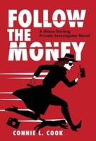 Follow the Money: A Diana Darling Private Investigator Novel