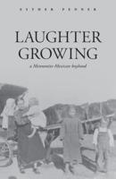 Laughter Growing: a Mennonite-Mexican boyhood