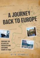 A Journey back to Europe: Crossing the Atlantic By Freighter and Exploring Europe in 1960