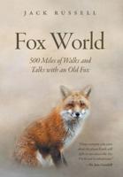 Fox World: 500 Miles of Walks and Talks with an Old Fox