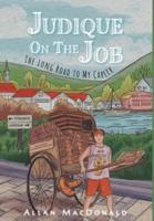 Judique On The Job: The Long Road to My Career
