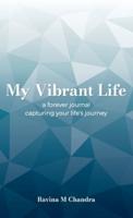 My Vibrant Life: A forever journal capturing your life's journey