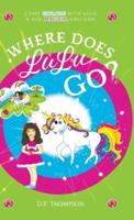 Where Does LuLu Go?: Come Explore With LuLu & Her Magical Unicorn